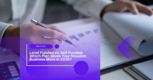 Level-Funded vs. Self-Funded comparison guide for Houston businesses in 2026, featuring a professional analyzing financial reports.