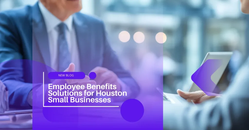 Houston small business employee benefits solutions blog